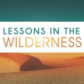 Part6. Lessons in the Wilderness - a people who respond to God